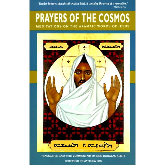 Prayers of the Cosmos: Reflections on the Original Meaning of Jesus's Words, (Paperback)