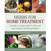 Herbs for Home Treatment : A Guide to Using Herbs for First Aid and Common Health Problems, Used [Paperback]