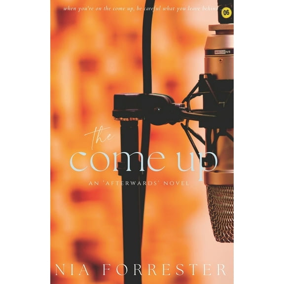 The Come Up (Paperback) by Nia Forrester