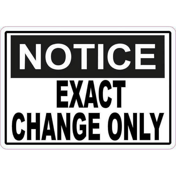 5in x 3.5in Notice Exact Change Only Sticker Vinyl Business Sign Stickers