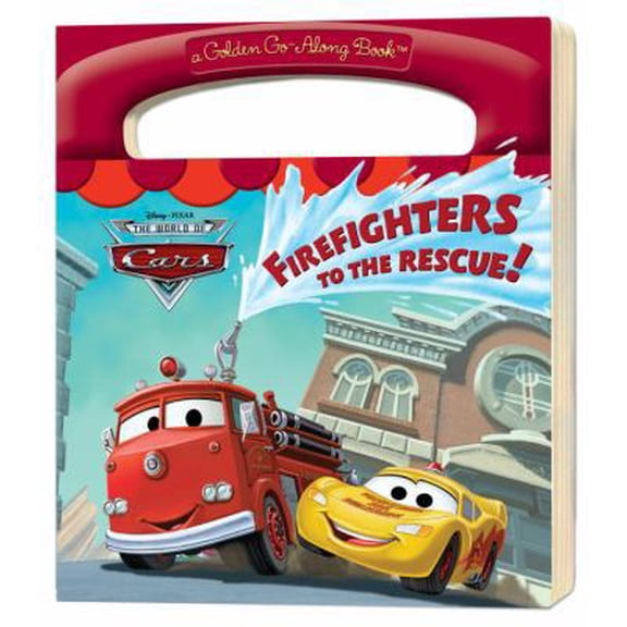 Pre-Owned Firefighters to the Rescue! (Disney/Pixar Cars) (a Golden Go-Along Book) (Unknown) 0736425861 9780736425865