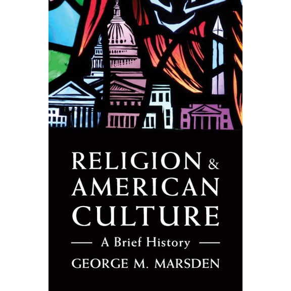 Religion and American Culture : A Brief History (Paperback)