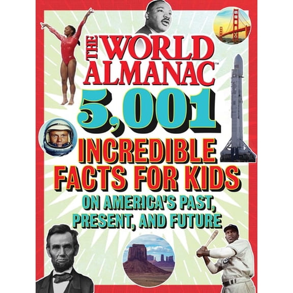 Pre-Owned The World Almanac 5,001 Incredible Facts for Kids on America's Past, Present, and Future (Hardcover) 1510767169 9781510767164