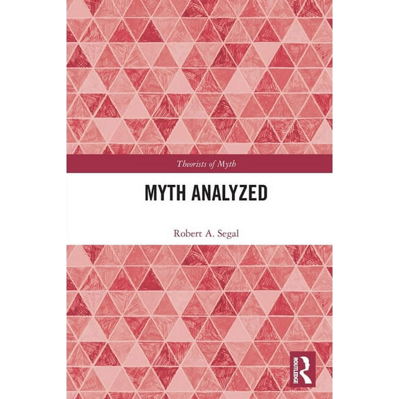 Theorists of Myth Myth Analyzed, (Paperback)