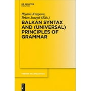 Trends in Linguistics. Studies and Monographs [Tilsm]: Balkan Syntax and (Universal) Principles of Grammar (Hardcover)