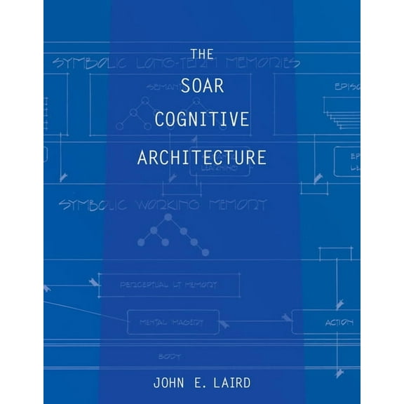 The Soar Cognitive Architecture, (Paperback)