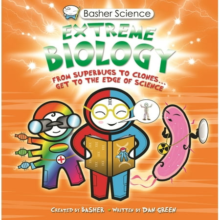 Basher Science: Extreme Biology : From Superbugs to Clones … Get to the Edge of (Best Edge Pro Clone)