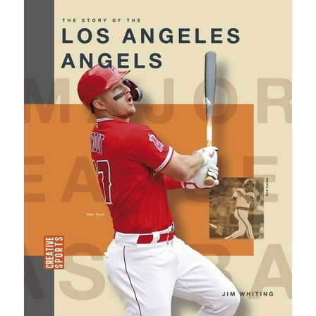 Creative Sports: Major League Baseball The Story of the Los Angeles Angels, (Hardcover)
