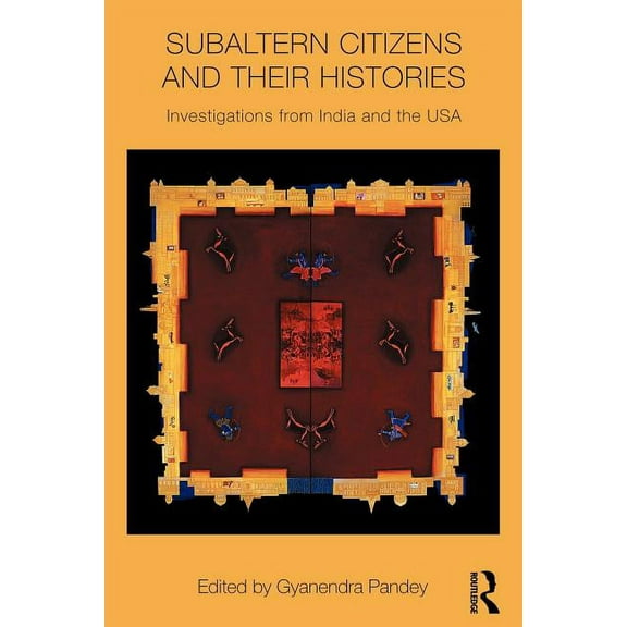 Intersections: Colonial and Postcolonial Subaltern Citizens and their Histories: Investigations from India and the USA, (Paperback)