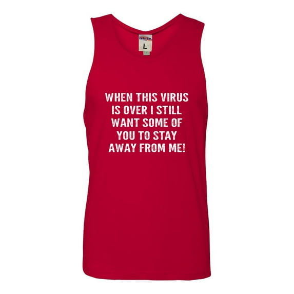 Adult When This Virus Is Over Stay Away From Me Funny 2020 Sleeveless Tank Top Cotton T-Shirt