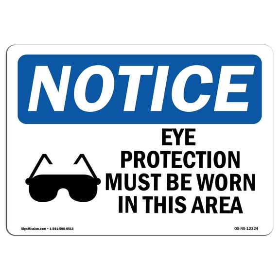 OSHA Notice Sign - Eye Protection Must Be Worn | Plastic Sign | Protect Your Business, Construction Site, Warehouse & Shop Area | Made in the USA
