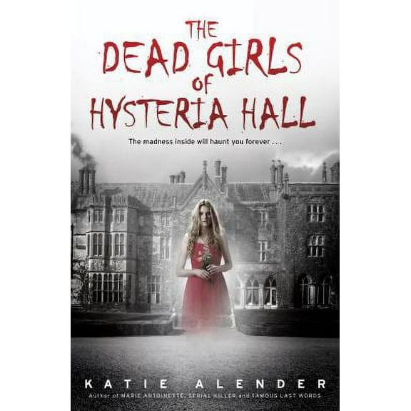 Pre-Owned The Dead Girls of Hysteria Hall (Paperback) 1338032399 9781338032390