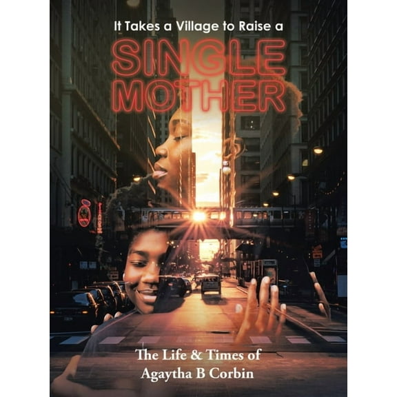 It Takes a Village to Raise a Single Mother, (Paperback)