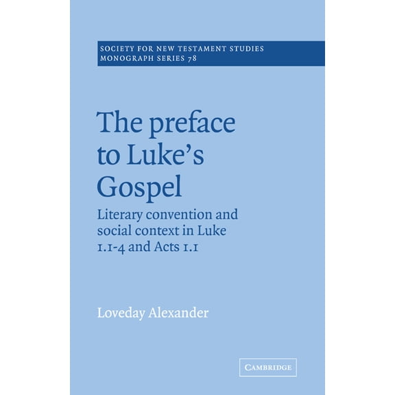 Society for New Testament Studies Monogr The Preface to Luke's Gospel, Book 78, (Paperback)