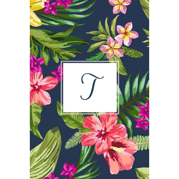 Gifts for Women, Teenagers, Girls, Moms, Students & Teachers or Portable Blank Lined Monogram Initia: T: Tropical Floral, 150 Pages, 6" x 9" (Paperback)