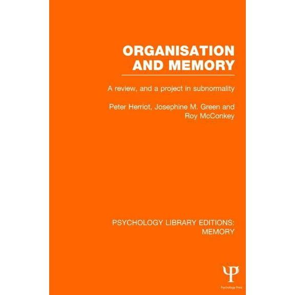 Psychology Library Editions: Memory Organisation and Memory (PLE: Memory): A Review and a Project in Subnormality, (Hardcover)