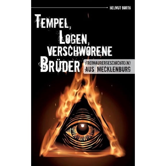 Tempel, Logen, verschworene BrÃ¼der: Freimaurergeschichte(n) aus Mecklenburg, (Paperback)