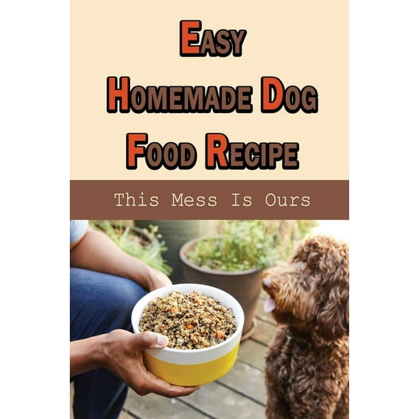 Home Cooking For Dogs Vet-Approved Homemade Dog Food Recipes For Your