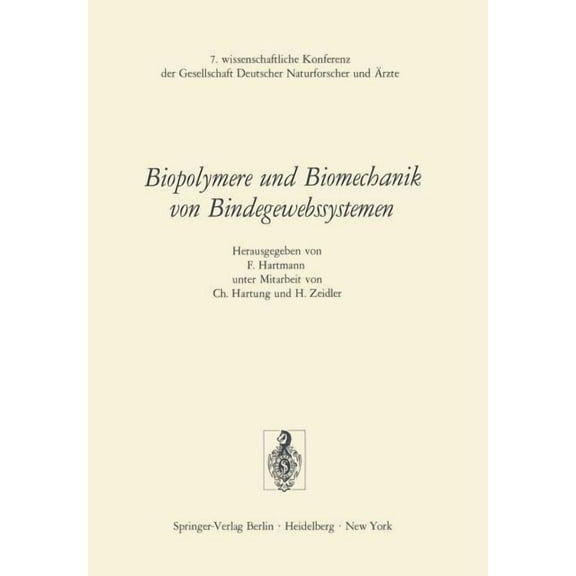 Biopolymere Und Biomechanik Von Bindegewebssystemen: 7. Wissenschaftliche Konferenz Der Gesellschaft Deutscher Naturfors, (Paperback)