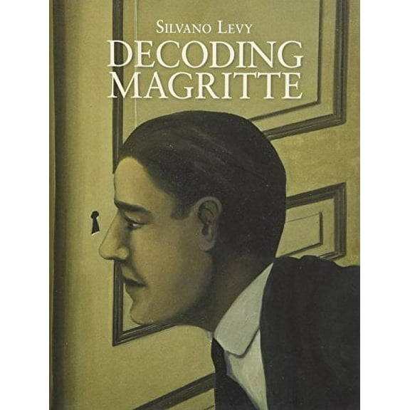 Decoding Magritte (Hardcover) by Silvano Levy