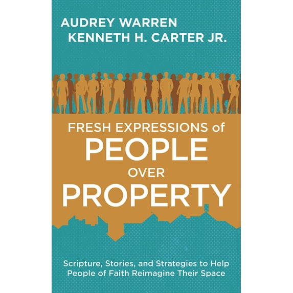 Pre-Owned Fresh Expressions of People Over Property: Scripture, Stories, and Strategies to Help People of Faith Reimagine Their Space (Paperback) 179100475X 9781791004750