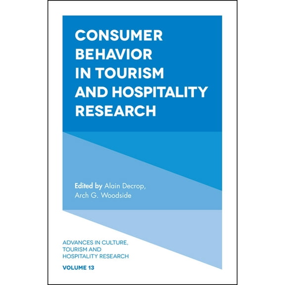 Advances in Culture, Tourism and Hospita Consumer Behavior in Tourism and Hospitality Research, Book 13, (Hardcover)