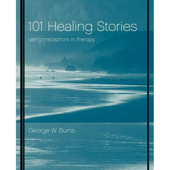 101 Healing Stories: Using Metaphors in Therapy, (Paperback)