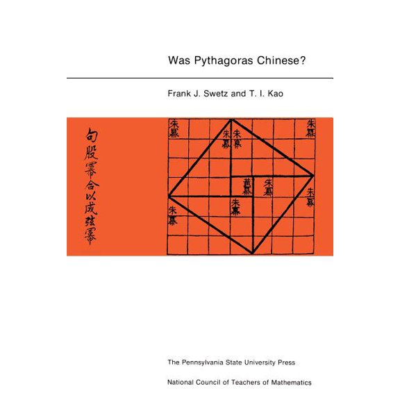 Pennsylvania State University Studies Was Pythagoras Chinese?: An Examination of Right Triangle Theory in Ancient China, Book 40, (Paperback)