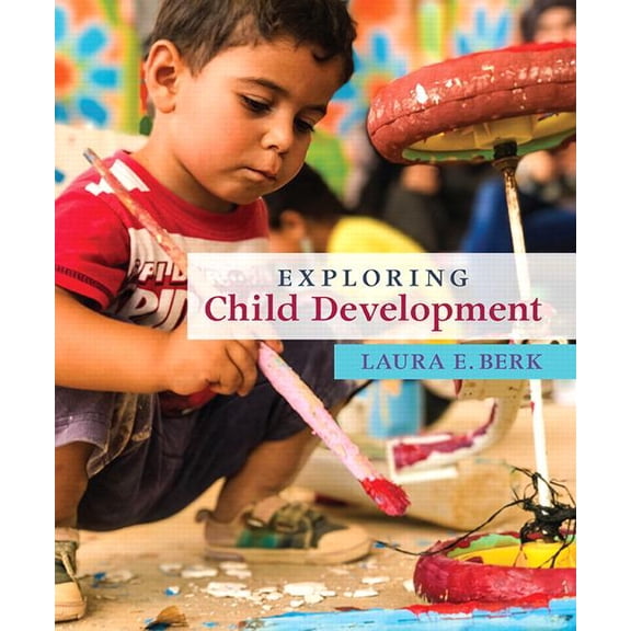 Berk, Exploring Child & Adolescent Development: Exploring Child Development (Paperback)
