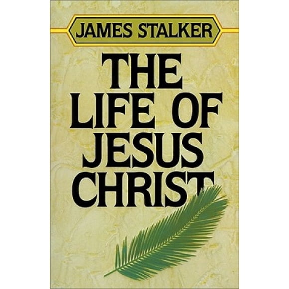 The Life of Jesus Christ