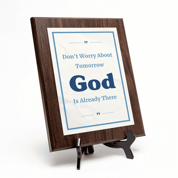 Don't Worry About Tomorrow God Is Already There, Wooden Frame 8x10 Decorative Wall Plaque With Easel Acrylic Stand | Religious Plaques