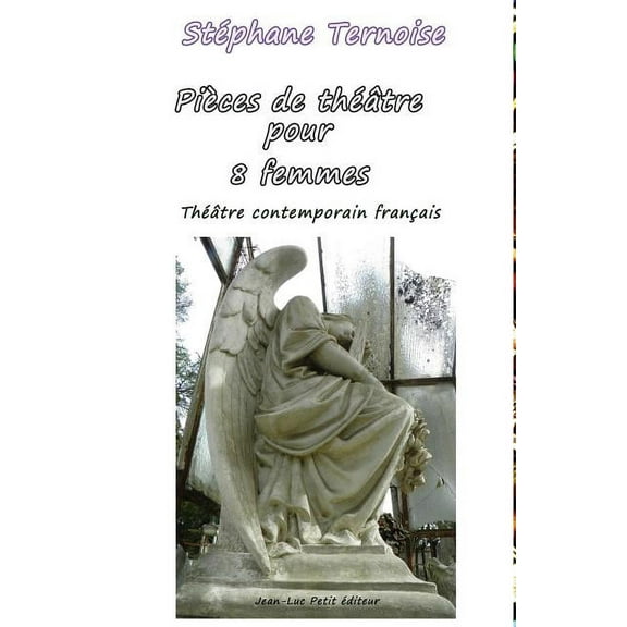 Pieces de Theatre Pour 8 Femmes : Theatre Contemporain Francais (Paperback)