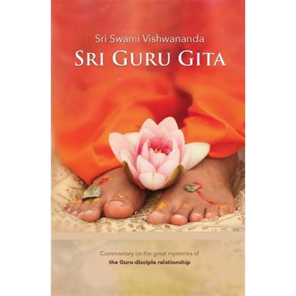 Pre-Owned Sri Guru Gita: Commentary on the Great Mysteries of the Guru Disciple Relationship