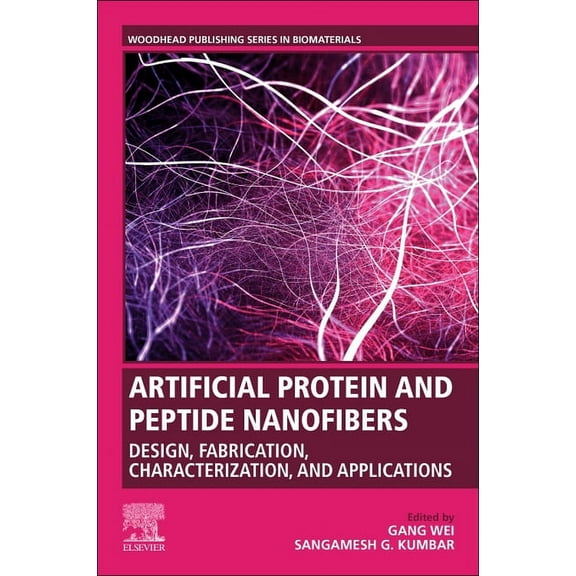 Woodhead Publishing Biomaterials Artificial Protein and Peptide Nanofibers: Design, Fabrication, Characterization, and Applications, (Paperback)
