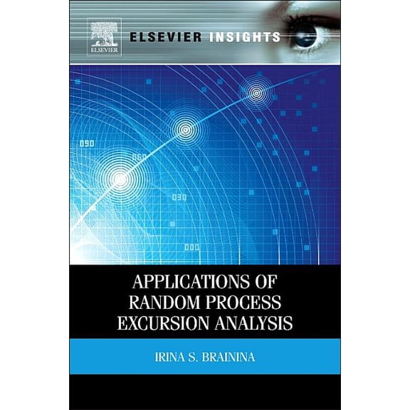 Elsevier Insights Applications of Random Process Excursion Analysis, (Hardcover)