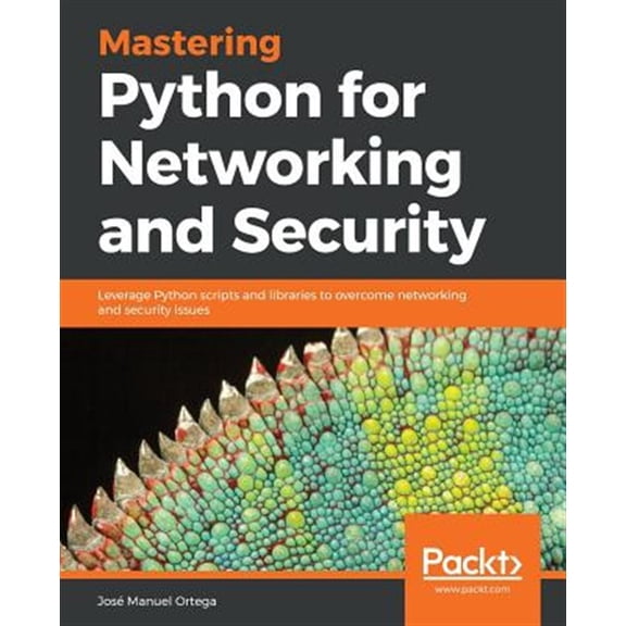 Pre-Owned Mastering Python for Networking and Security: Leverage Python scripts and libraries to overcome networking and security issues (Paperback) 1788992512 9781788992510