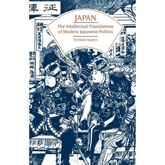 Japan : The Intellectual Foundations of Modern Japanese Politics (Paperback)