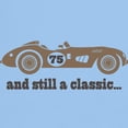 thumbnail image 3 of CafePress - 75Th Birthday Classic Car Light T Shirt - Light T-Shirt - CP, 3 of 4