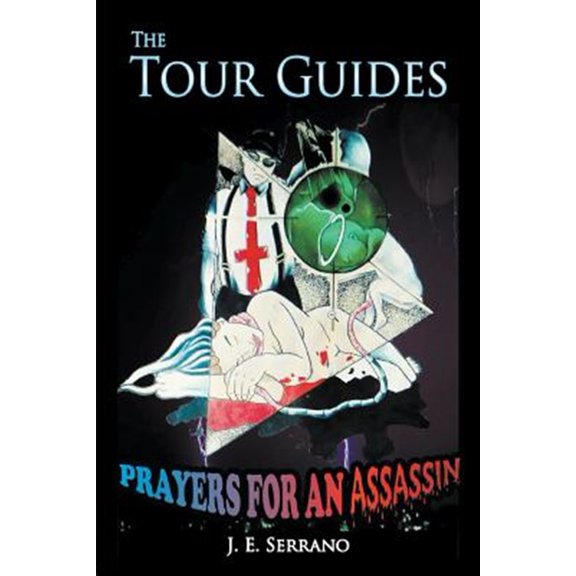 Pre-Owned The Tour Guides: Prayers for an Assassin (Paperback) by J E Serrano