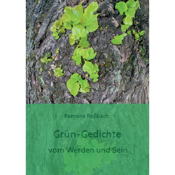 Grün-Gedichte : vom Werden und Sein (Paperback)