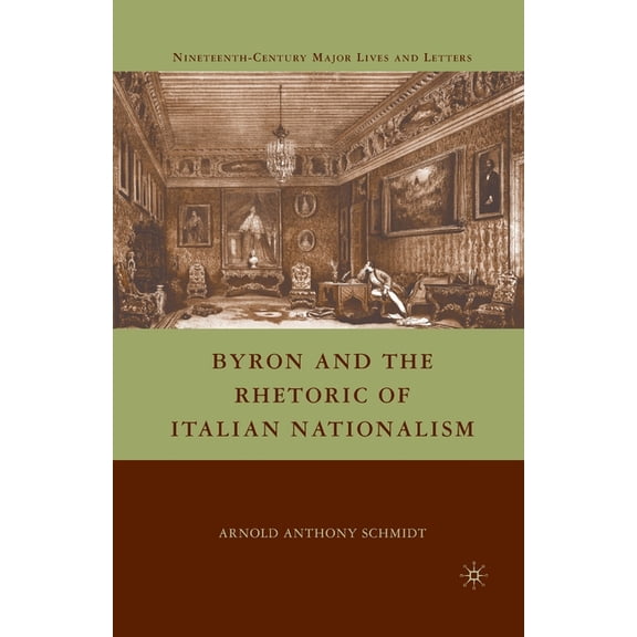 Nineteenth-Century Major Lives and Lette Byron and the Rhetoric of Italian Nationalism, (Paperback)