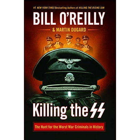 Killing the SS: The Hunt for the Worst War Criminals in History ...