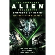 The Complete Alien Collection: Symphony of Death (The Cold Forge, Prototype, Into Charybdis) (Paperback)