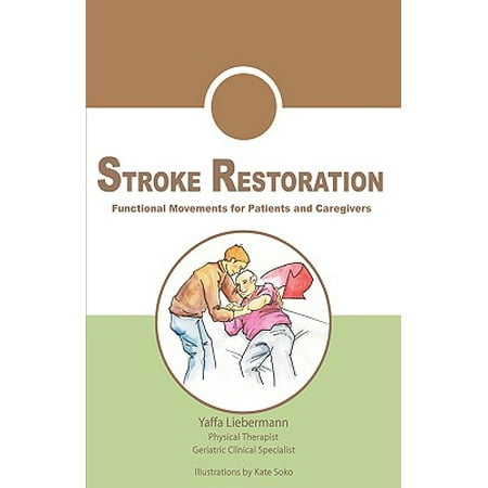 Stroke Restoration : Functional Movements for Patients and (Best Walker For Stroke Patients)