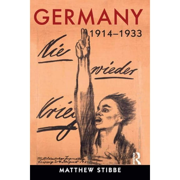 Germany, 1914-1933: Politics, Society and Culture, (Paperback)