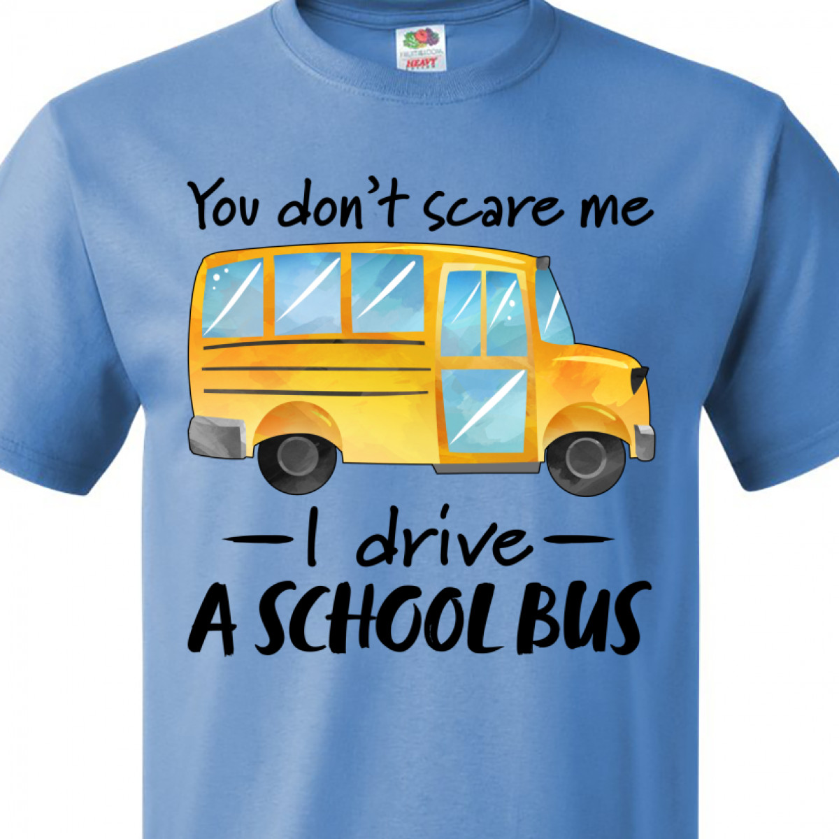 Inktastic You Don't Scare Me- I Drive a School Bus T-Shirt - image 3 of 4