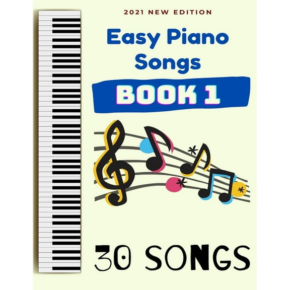 Easy Piano Songs Easy Piano Songs Book 1: 30 Songs, Book 1, (Paperback)