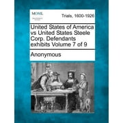 United States of America Vs United States Steele Corp. Defendants Exhibits Volume 7 of 9