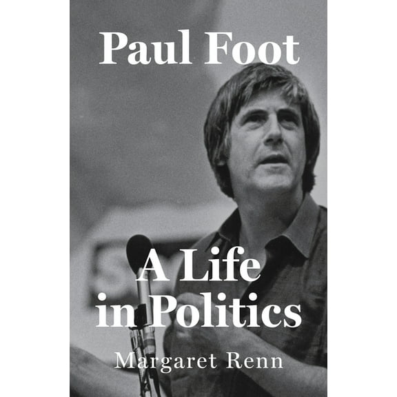 Paul Foot : A Life in Politics (Hardcover)
