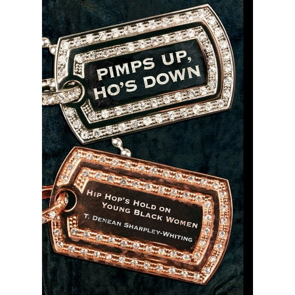 Pimps Up, Ho's Down: Hip Hop's Hold on Young Black Women (Paperback)